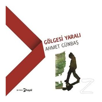 Gölgesi Yaralı - Ahmet Günbaş