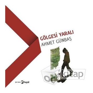 Gölgesi Yaralı - Ahmet Günbaş