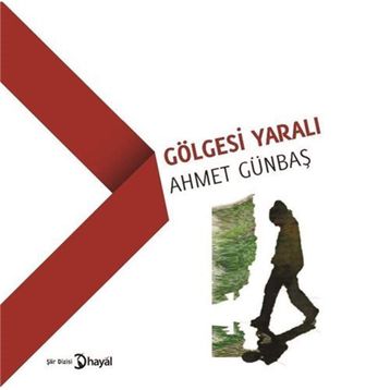 Gölgesi Yaralı - Ahmet Günbaş