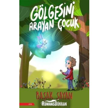 Gölgesini Arayan Çocuk - Başak Sayan