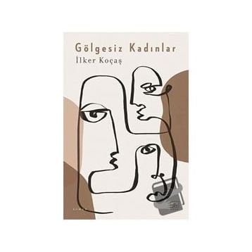 Gölgesiz Kadınlar - İlker Koçaş