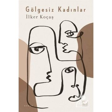 Gölgesiz Kadınlar - İlker Koçaş