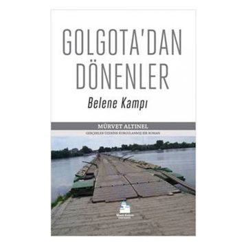 Golgota’dan Dönenler - Mürvet Altınel