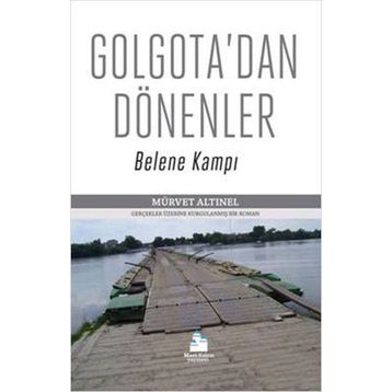 Golgota’dan Dönenler - Mürvet Altınel