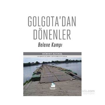 Golgota’dan Dönenler - Mürvet Altınel