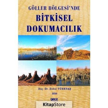 Göller Bölgesinde Bitkisel Dokumacılık - Zuhal Türktaş
