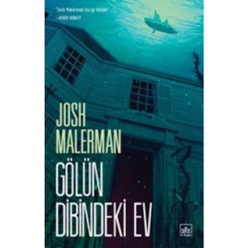 Gölün Dibindeki Ev - Josh Malerman