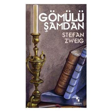 Gömülü Şamdan - Stefan Zweig