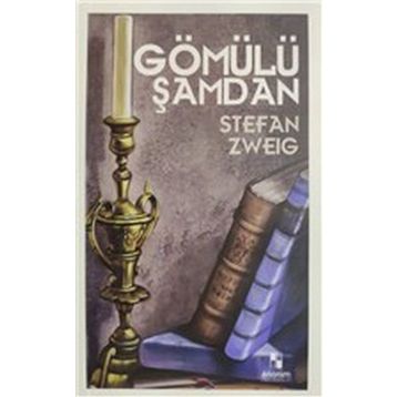 Gömülü Şamdan - stephan zweig