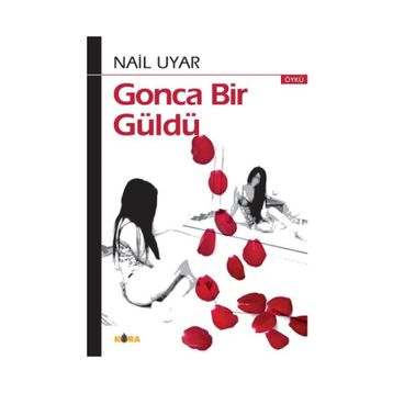 Gonca Bir Güldü Kora Yayınları