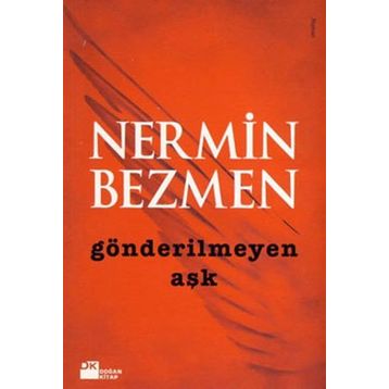 GÖNDERİLMEYEN AŞK - NERMIN BEZMEN