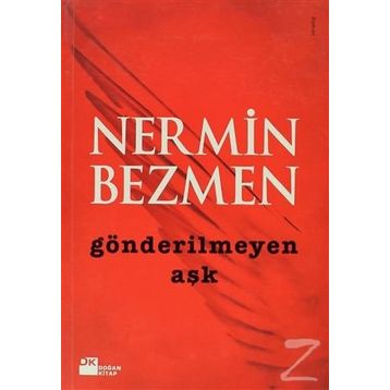 GÖNDERİLMEYEN AŞK - NERMIN BEZMEN