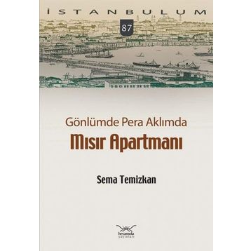 Gönlümde Pera Aklımda Mısır Apartmanı - Sema Temizkan