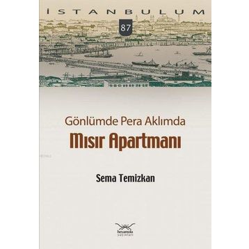 Gönlümde Pera Aklımda Mısır Apartmanı - Sema Temizkan