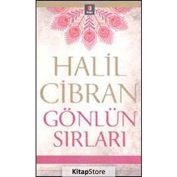 GÖNLÜN SIRLARI - HALIL CIBRAN