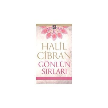 GÖNLÜN SIRLARI - HALIL CIBRAN