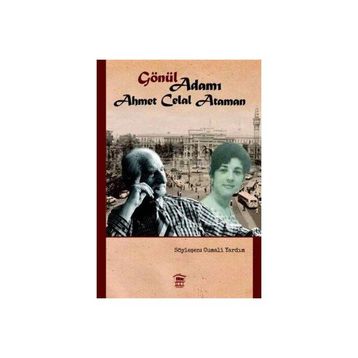 Gönül Adamı Ahmet Celal Ataman