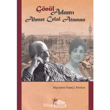 Gönül Adamı Ahmet Celal Ataman