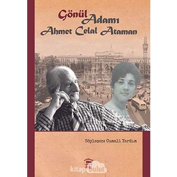 Gönül Adamı Ahmet Celal Ataman