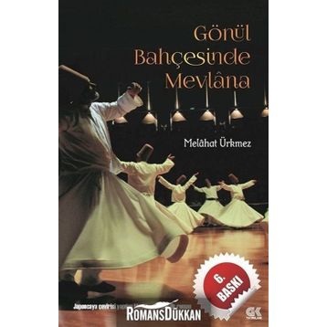 GÖNÜL BAHÇESİNDE MEVLANA - MELÂHAT ÜRKMEZ