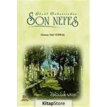 Gönül Bahçesinden Son Nefes - Osman Nuri Topbaş