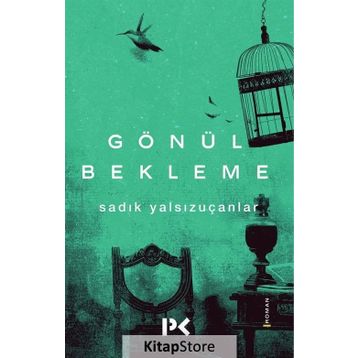 Gönül Bekleme - Sadık Yalsızuçanlar