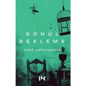 Gönül Bekleme - Sadık Yalsızuçanlar