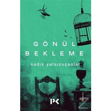 Gönül Bekleme - Sadık Yalsızuçanlar