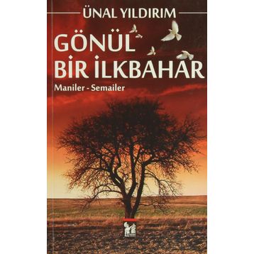 GÖNÜL BIR İLKBAHAR MANILER - SEMAILER - ÜNAL YILDIRIM