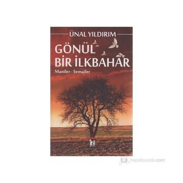 GÖNÜL BIR İLKBAHAR MANILER - SEMAILER - ÜNAL YILDIRIM