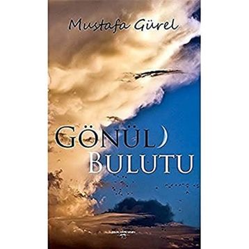 Gönül Bulutu - Mustafa Gürel