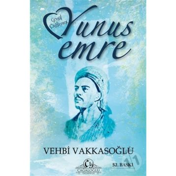 Gönül Çağlayanı Yunus Emre / Vehbi Vakkasoğlu / Cağaloğlu Yayınevi
