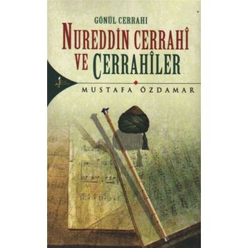 GÖNÜL CERRAHI NUREDDIN CERRAHI VE CERRAHILER - MUSTAFA ÖZDAMAR