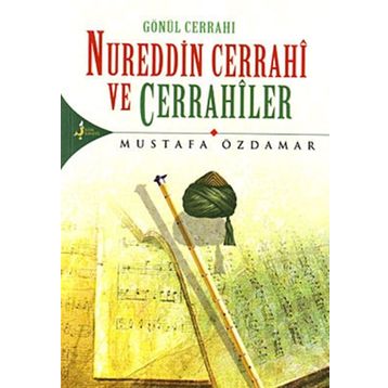 GÖNÜL CERRAHI NUREDDIN CERRAHI VE CERRAHILER - MUSTAFA ÖZDAMAR