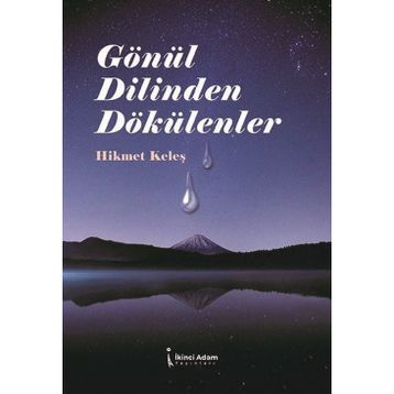 Gönül Dilinden Dökülenler - Hikmet Keleş
