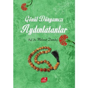 GÖNÜL DÜNYAMIZI AYDINLATANLAR - İSMET BINARK