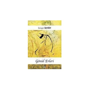 GÖNÜL ERLERI - GÜNGÖR ÖZYİĞİT