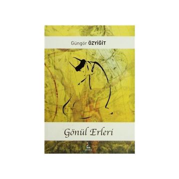 GÖNÜL ERLERI - GÜNGÖR ÖZYİĞİT