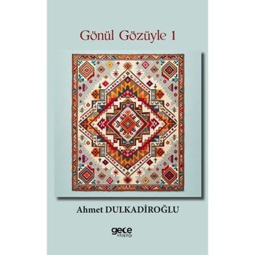 Gönül Gözüyle 1 - Ahmet Dulkadiroğlu