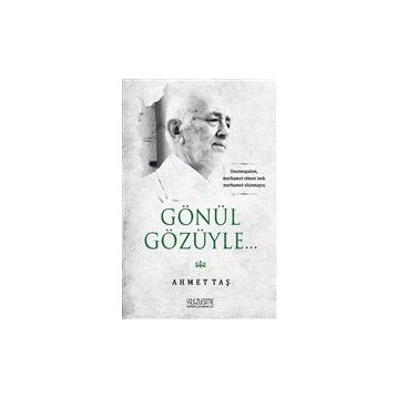 Gönül Gözüyle - Ahmet Taş