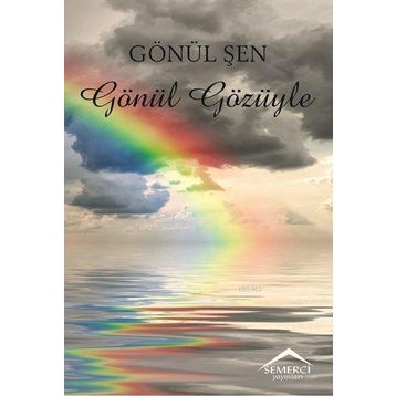 Gönül Gözüyle - Gönül Şen