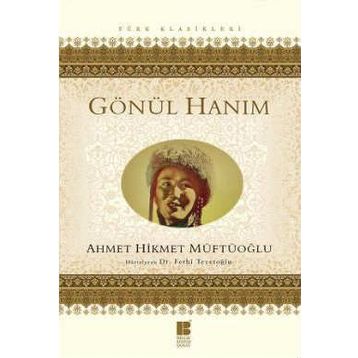 GÖNÜL HANIM - AHMET HIKMET MÜFTÜOĞLU