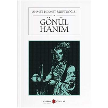 GÖNÜL HANIM - AHMET HIKMET MÜFTÜOĞLU