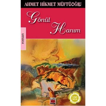 GÖNÜL HANIM - AHMET HIKMET MÜFTÜOĞLU