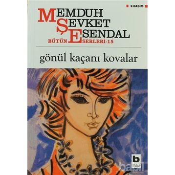 Gönül Kaçanı Kovalar - Memduh Şevket Esendal
