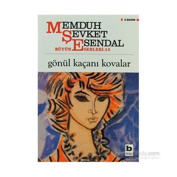 Gönül Kaçanı Kovalar - Memduh Şevket Esendal