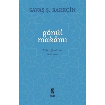 Gönül Makamı - Savaş Şafak Barkçin