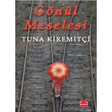 GÖNÜL MESELESI - TUNA KİREMİTÇİ