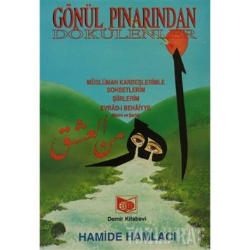 GÖNÜL PINARINDAN DOKÜLENLER - H. HAMACI