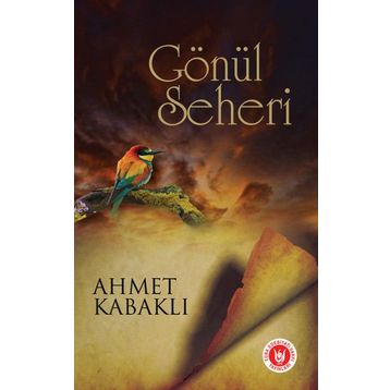 Gönül Seheri - Ahmet Kabaklı